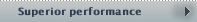 Superior performance